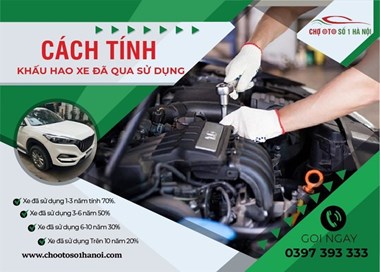 CÁCH TÍNH KHẤU HAO GIÁ TRỊ CÒN LẠI CỦA XE
