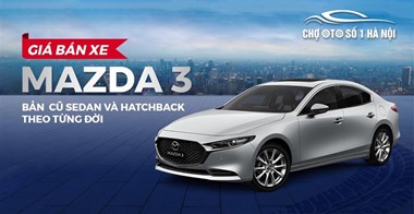 Giá bán xe Mazda 3 cũ bản sedan và hatchback theo từng đời