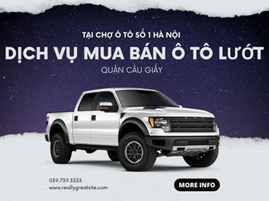 Dịch Vụ Mua Bán Ô Tô Lướt Quận Cầu Giấy Tại Chợ Ô Tô Số 1 Hà Nội