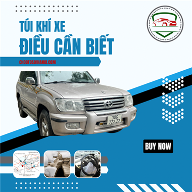 Túi Khí Ô Tô – Yếu Tố Quan Trọng Khi Mua Bán Ô Tô Cũ